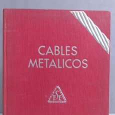 Libros de segunda mano: CABLES METÁLICOS. SOCIEDAD FRANCO ESPAÑOLA DE ALAMBRES. Lote 402874349