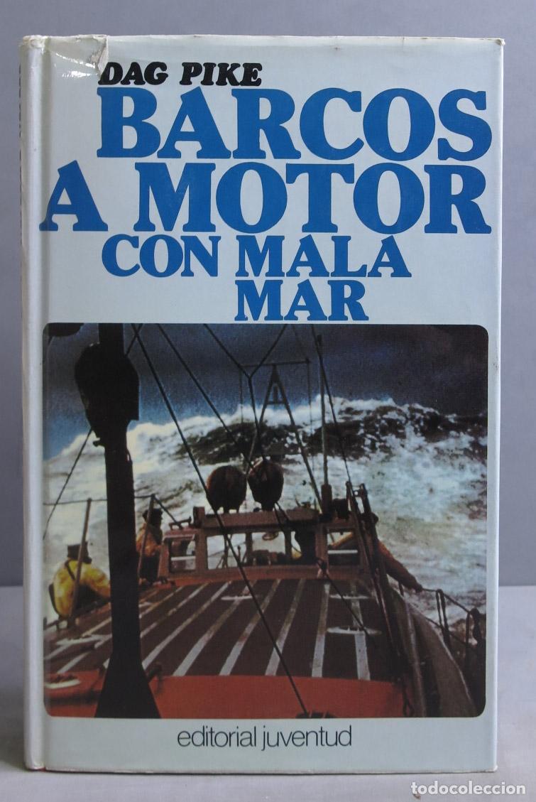 Libros de segunda mano: BARCOS A MOTOR CON MALA MAR. DAG PIKE - Foto 1