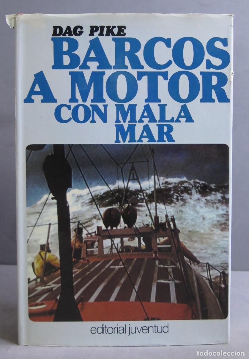 Libros de segunda mano: BARCOS A MOTOR CON MALA MAR. DAG PIKE - Foto 1