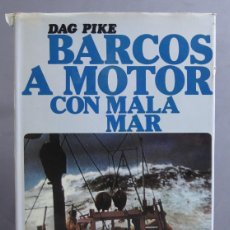 Libros de segunda mano: BARCOS A MOTOR CON MALA MAR. DAG PIKE. Lote 402875604