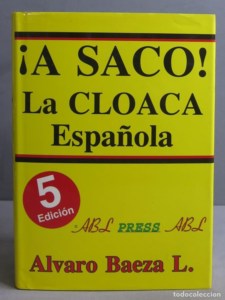 Libros de segunda mano: &iexcl;A saco! La cloaca espa&ntilde;ola. &Aacute;lvaro Baeza - Foto 1