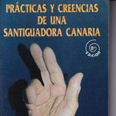 Libros de segunda mano: PRACTICAS Y CREENCIAS DE UNA SANTIGUADORA CANARIA. Lote 403029844