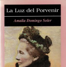 Libros de segunda mano: LA LUZ DEL PORVENIR - AMALIA DOMINGO SOLER. Lote 403036524