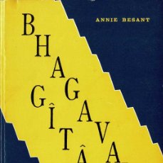 Libros de segunda mano: BHAGAVAD GITA - ANNIE BESANT. Lote 403036529