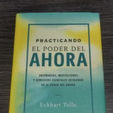 Libros de segunda mano: PRACTICANDO EL PODER DEL AHORA ECKHART TOLLE. Lote 403067534