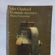 Libros de segunda mano: JOHN CHADWICK - EL MUNDO MICÉNICO - 1978. Lote 403152809