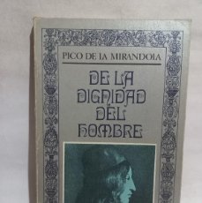 Libros de segunda mano: PICO DE LA MIRANDOLA - DE LA DIGNIDAD DEL HOMBRE - 1984. Lote 403153489