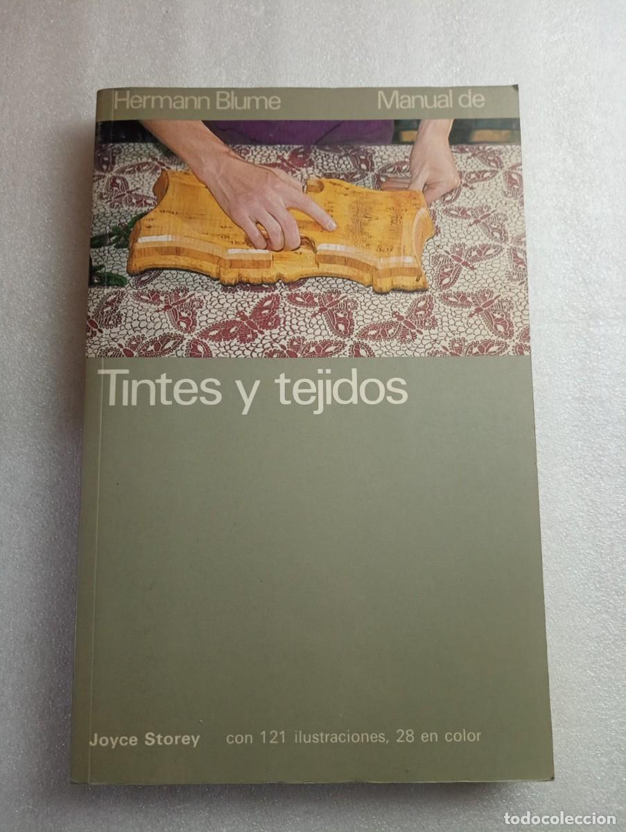 Libros de segunda mano: MANUAL DE TINTES Y TEJIDOS. JOYCE STOREY. - Foto 1