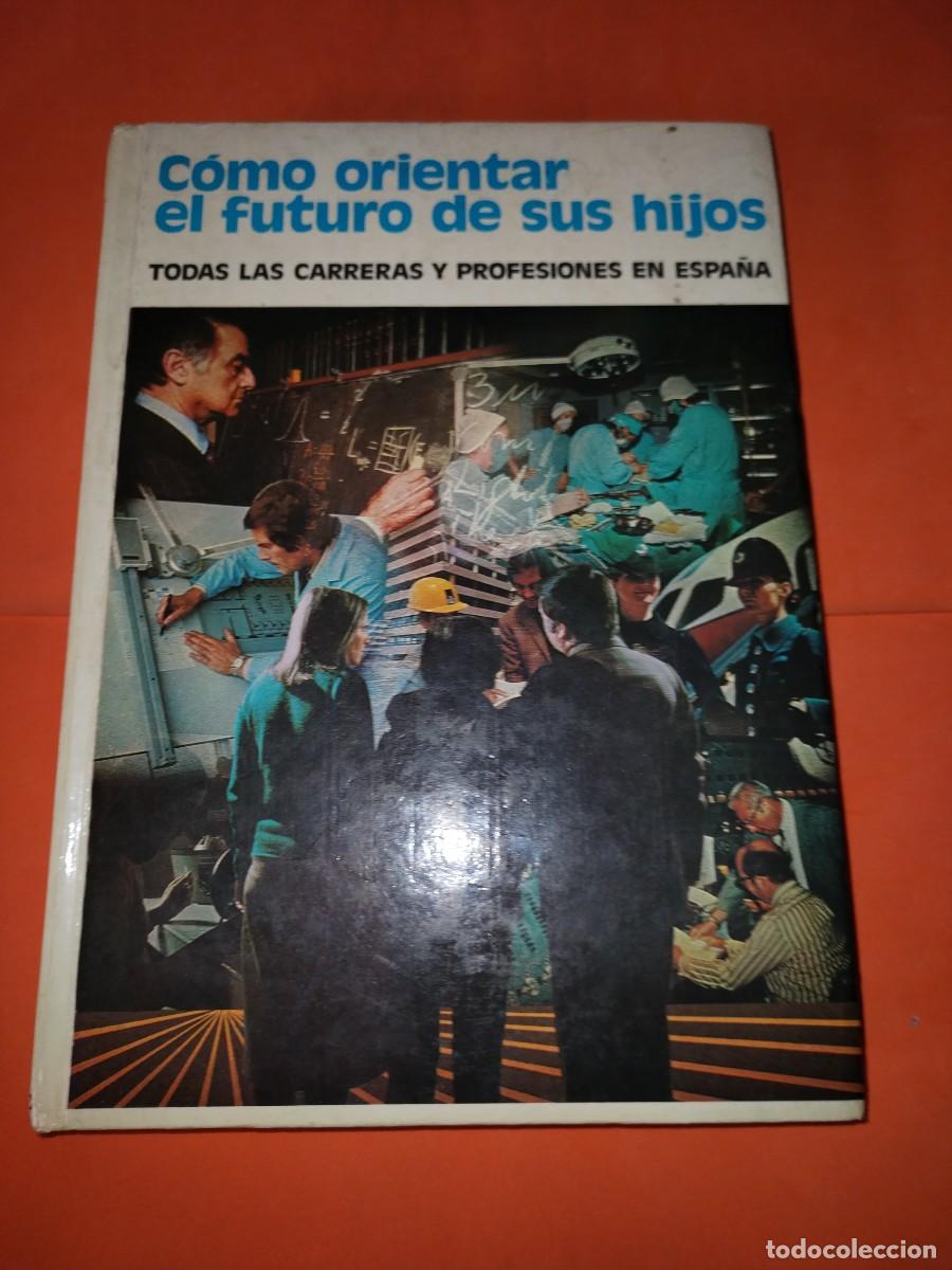 Libros de segunda mano: C&Oacute;MO ORIENTAR EL FUTURO DE TUS HIJOS. EDICIONES DANAE 1976 - Foto 1