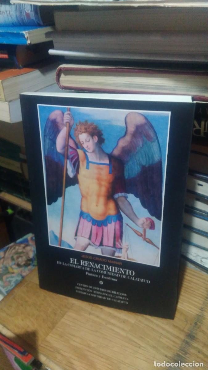 Libros de segunda mano: EL RENACIMIENTO EN LA COMARCA DE LA COMUNIDAD DE CATALAYUD, PINTURA Y ESCULTURA, JESUS CRIADO MAINAR