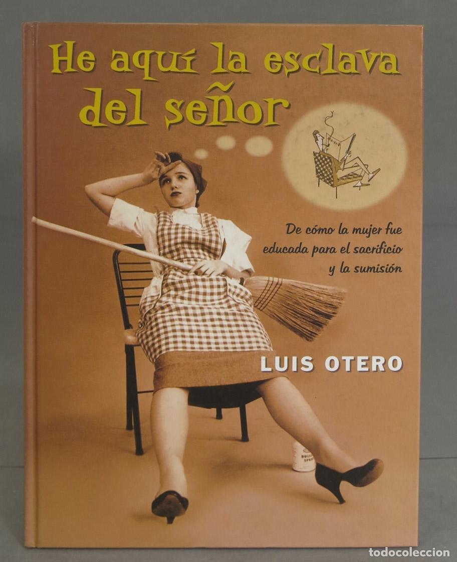 Libros de segunda mano: He aqu&iacute; la esclava del se&ntilde;or. Luis Otero - Foto 1