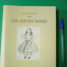 Libros de segunda mano: ANTIGUO LIBRO DE LOLA ANGLADA LES MEVES NINES. BARCELONA 1983.. Lote 403260759