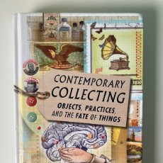 Libros de segunda mano: CONTEMPORARY COLLECTING: OBJECTS, PRACTICES & THE FATE OF THINGS, US 2013 SCARECROW PRESS. Lote 403264524