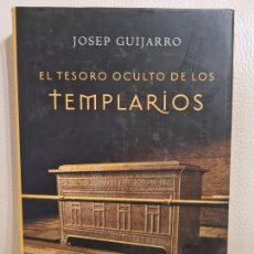 Libros de segunda mano: LIBRO EL TESORO OCULTO DE LOS TEMPLARIOS - JOSEP GUIJARRO. Lote 403315009