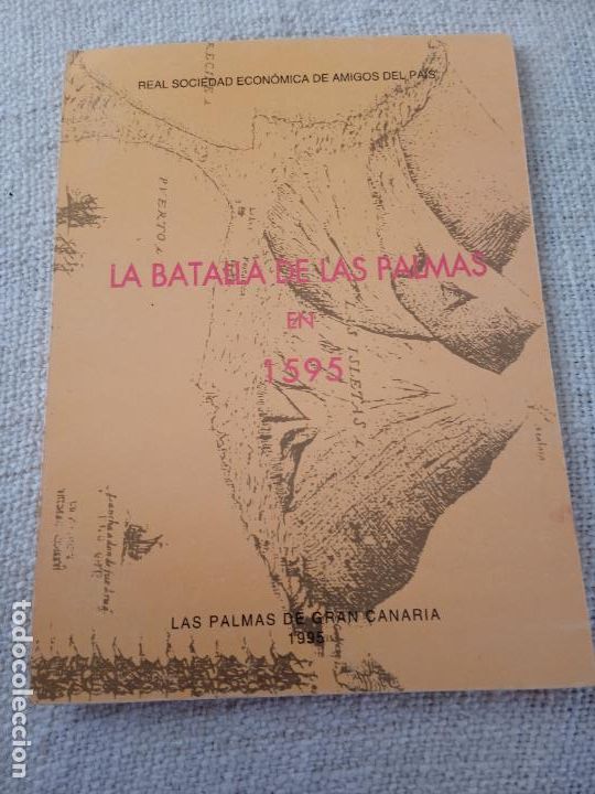 Libri di seconda mano: LA BATALLA DE LAS PALMAS EN 1595. REAL SOCIEDAD ECON&Oacute;MICA DE AMIGOS DEL PAIS. 1995