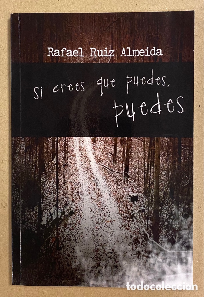 Libros de segunda mano: SI CREES QUE PUEDES, PUEDES. RAFAEL RUIZ ALMEIDA. - Foto 1