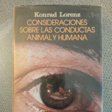Libros de segunda mano: CONSIDERACIONES SOBRE LAS CONDUCTAS ANIMAL Y HUMANA / KONRAD LORENZ. Lote 403419774