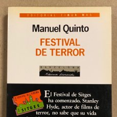Libros de segunda mano: FESTIVAL DE TERROR. MANUEL QUINTO. FESTIVAL DE CINEMA SITGES. EDITORIAL TIMUN MAS 1988.. Lote 403432269
