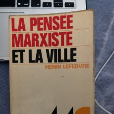 Libros de segunda mano: LA PENSEE MARXISTE ET LA VILLE - HENRI LEFEBVRE. Lote 403507099