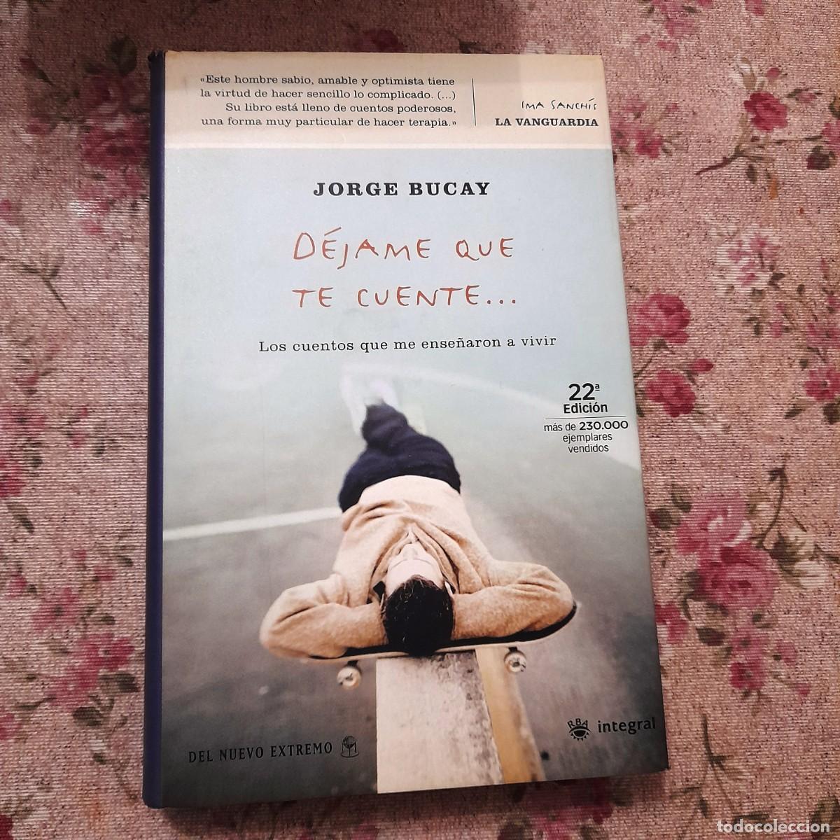 Libros de segunda mano: D&Eacute;JAME QUE TE CUENTE... JORGE, BUCAY 2004 - Foto 1