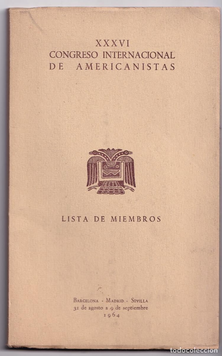 Second hand books: XXXVI CONGRESO INTERNACIONAL DE AMERICANISTAS. LISTA DE MIEMBROS. 1964