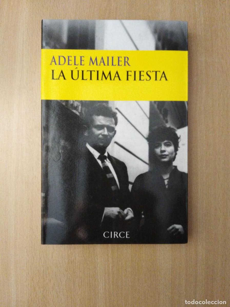 Libros de segunda mano: LA &Uacute;LTIMA FIESTA. Adele Mailer - Foto 1
