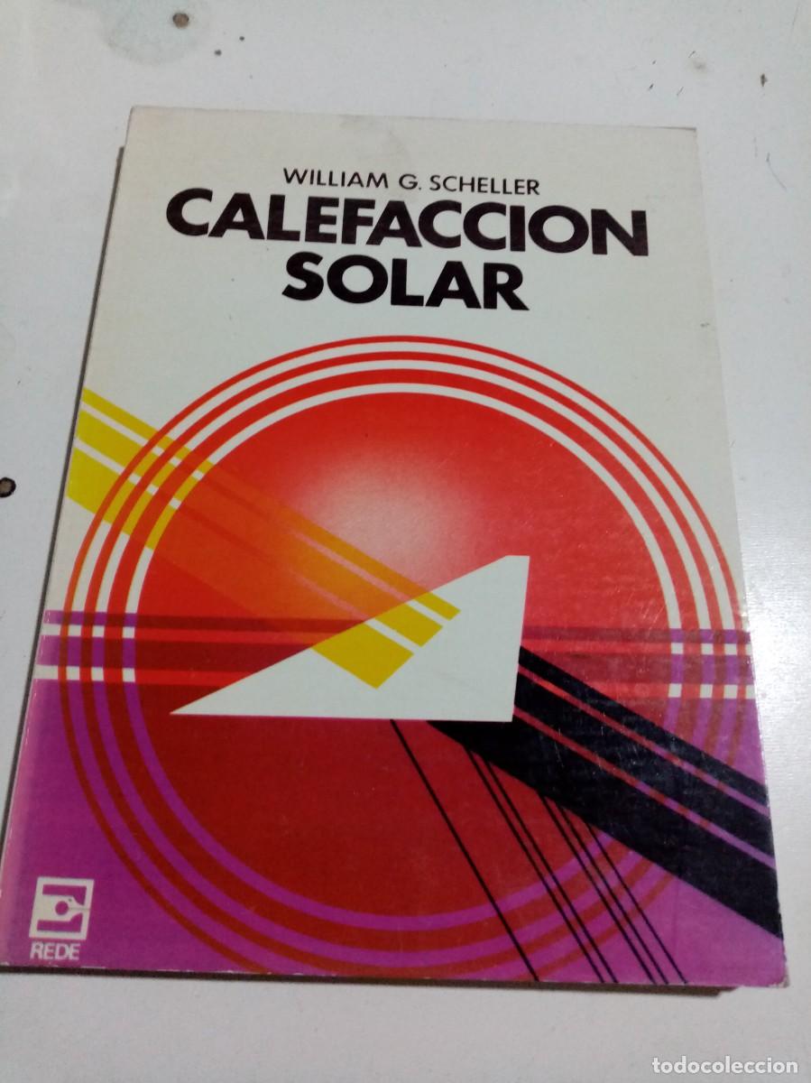 Libros de segunda mano: CALEFACCI&Oacute;N SOLAR. WILLIAM G. SCHELLER. EST10B6 - Foto 1