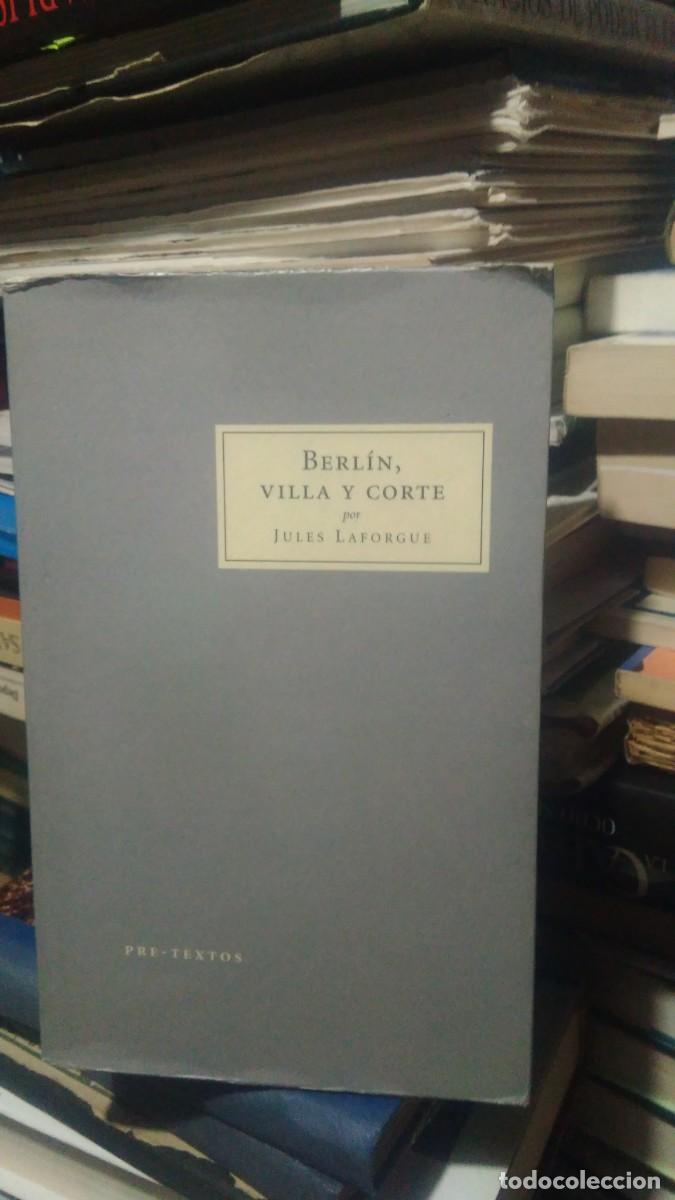 Libros de segunda mano: BERL&Iacute;N, VILLA Y CORTE, JULES LAFORGUE, ED. PRE-TEXTOS - Foto 1