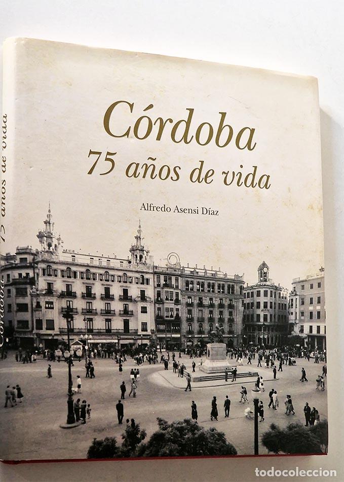 Libri di seconda mano: C&Oacute;RDOBA 75 A&Ntilde;OS - ASENSI D&Iacute;AZ, Alfreso