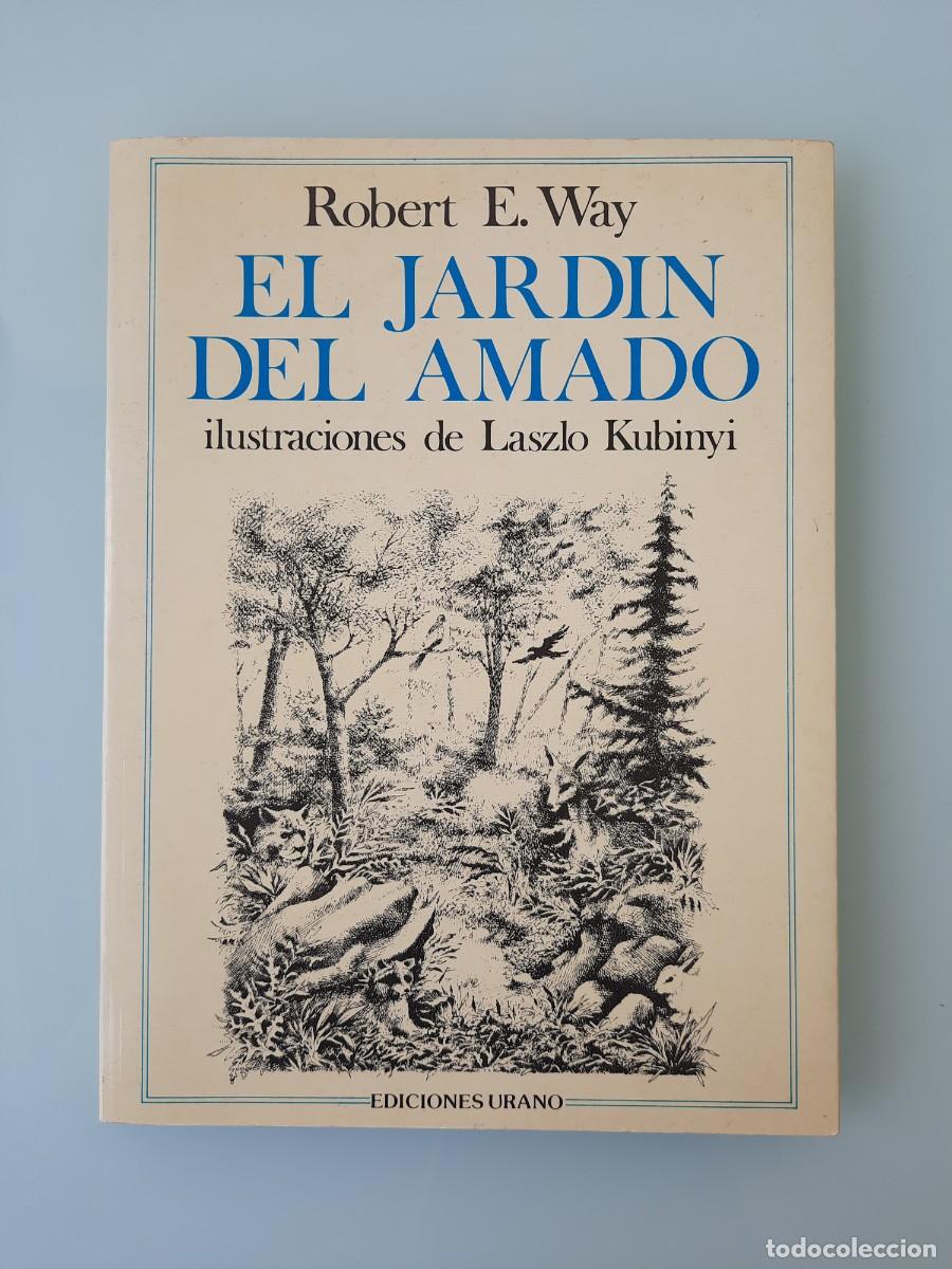 Libros de segunda mano: EL JARD&Iacute;N DEL AMADO DE ROBERT E WAY, EDITORIAL EDICIONES URANO - Foto 1