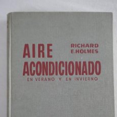 Libros de segunda mano: HOLMES, RICHARD E.: AIRE ACONDICIONADO EN VERANO Y EN INVIERNO (TRAD:L.IBÁÑEZ MORLÁN)