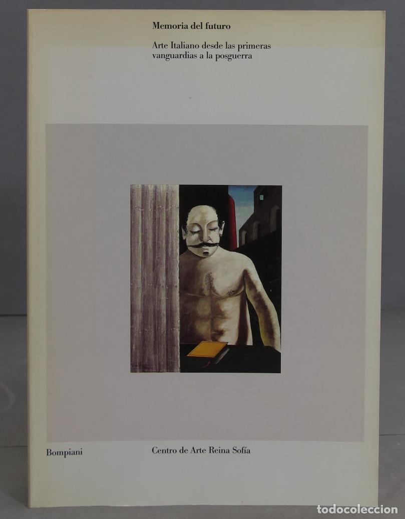 Libri di seconda mano: Memoria del futuro Arte italiano desde las primeras vanguardias a la posguerra