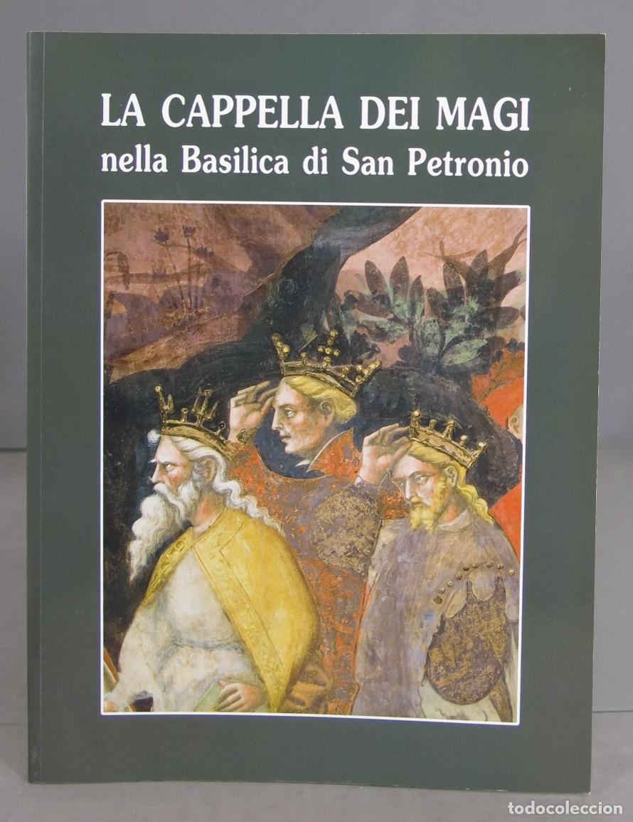 Libri di seconda mano: LA CAPPELLA DEI MAGI NELLA BASILICA DI SAN PETRONIO