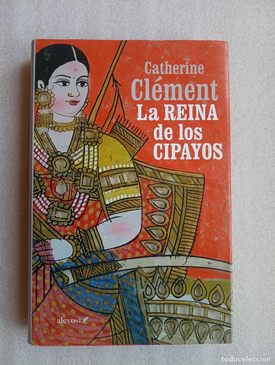 Libros de segunda mano: LA REINA DE LOS CIPAYOS - CATHERINE CL&Eacute;MENT - Foto 1