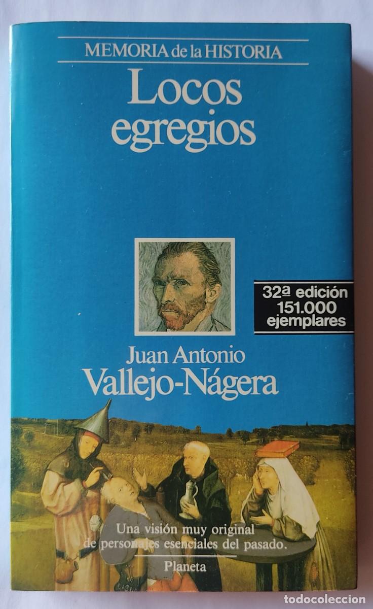 Libros de segunda mano: Juan Antonio Vallejo N&aacute;jera-Locos egregios.