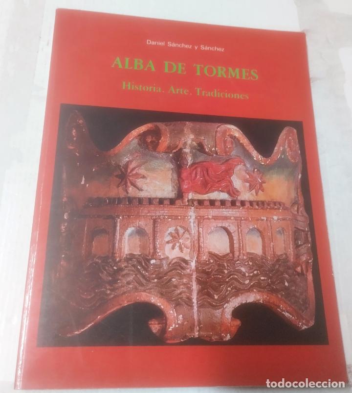 Libros de segunda mano: Daniel S&aacute;nchez y S&aacute;nchez, Alba de Tormes, Historia, arte y tradiciones, Salamanca, 1984