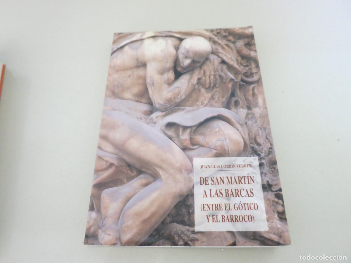 Libros de segunda mano: DE SAN MARTIN A LAS BARCAS: ENTRE EL GOTICO Y EL BARROCO - JUAN-LUIS CORBIN FERRER VALENCIA