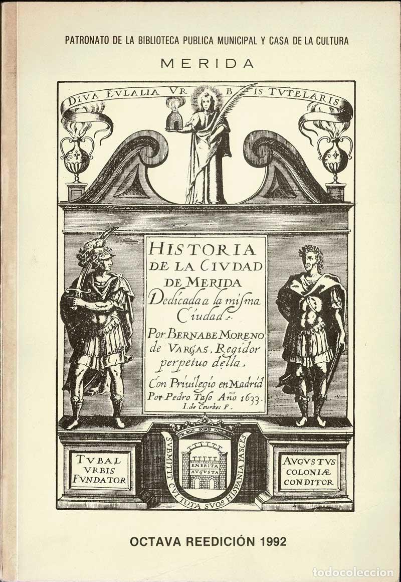 Libros de segunda mano: Historia de la Ciudad de M&eacute;rida - Bernab&eacute; Moreno de Vargas - Foto 1