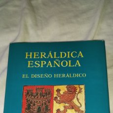 Libros de segunda mano: HERALDICA ESPAÑOLA.EL DISEÑO HERALDICO.LUIS F.MESSIA DE LA CERDA Y PITA.ALDABA MADRID 1990