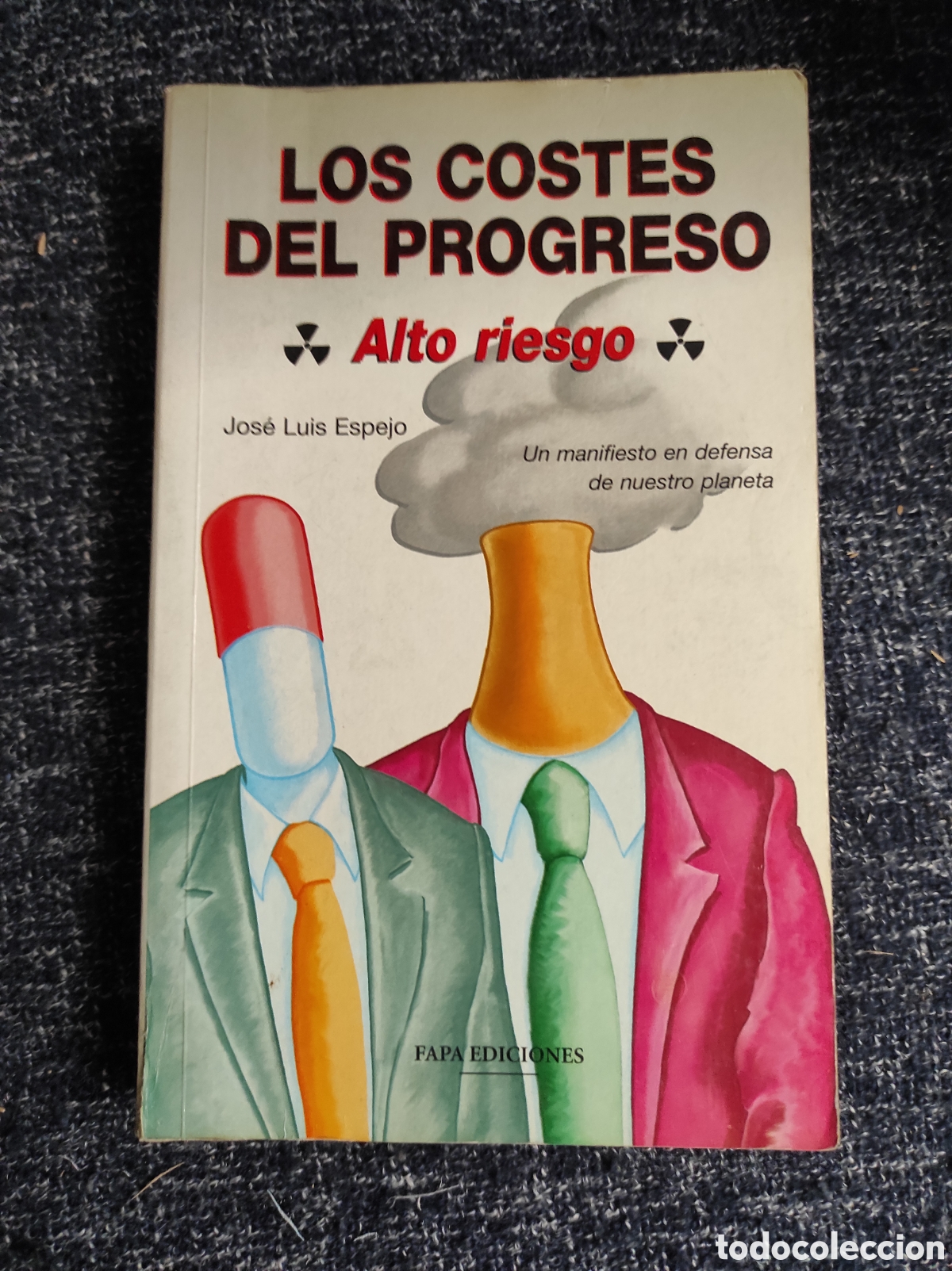 Gebrauchte B&uuml;cher: LOS COSTES DEL PROGRESO, ALTO RIESGO /JOS&Eacute; LU&Iacute;S ESPEJO -MANIFIESTO EN DEFENSA DEL PLANETA - ECOLOGIA