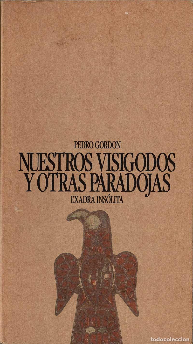 Libros de segunda mano: Nuestros visigodos y otras paradojas - Pedro Gordon - Foto 1