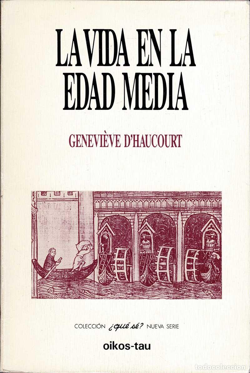 Libros de segunda mano: La vida en la Edad Media - Genevi&egrave;ve DHaucourt - Foto 1