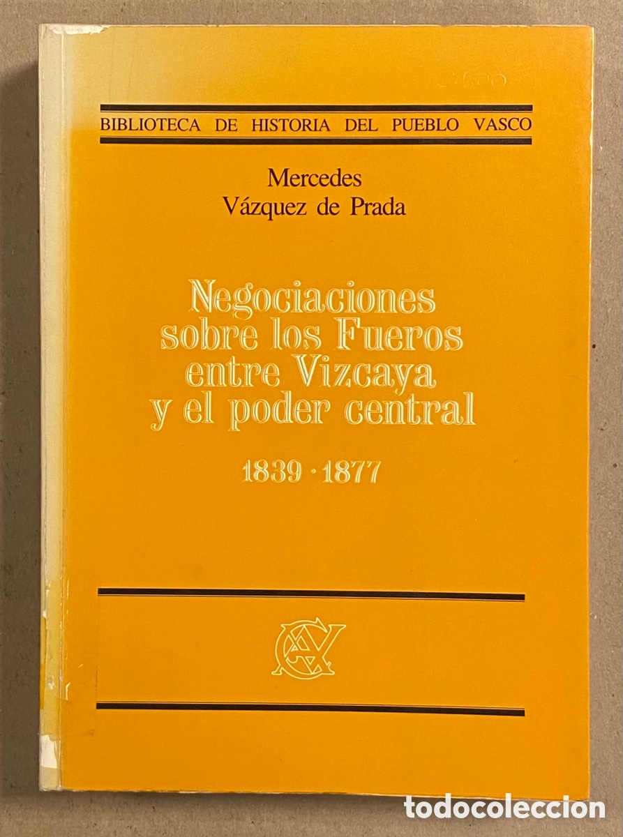 Libros de segunda mano: NEGOCIACIONES SOBRE LOS FUEROS ENTRE VIZCAYA Y EL PODER CEBTRAL (1839-1877). MERCEDES V&Aacute;ZQUEZ