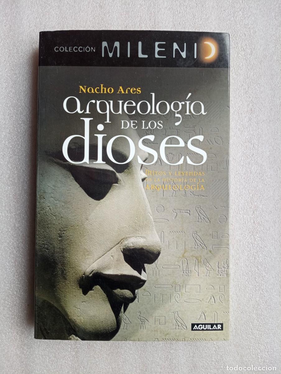 Libros de segunda mano: ARQUEOLOG&Iacute;A DE LOS DIOSES - NACHO ARES (AGUILAR) - Foto 1