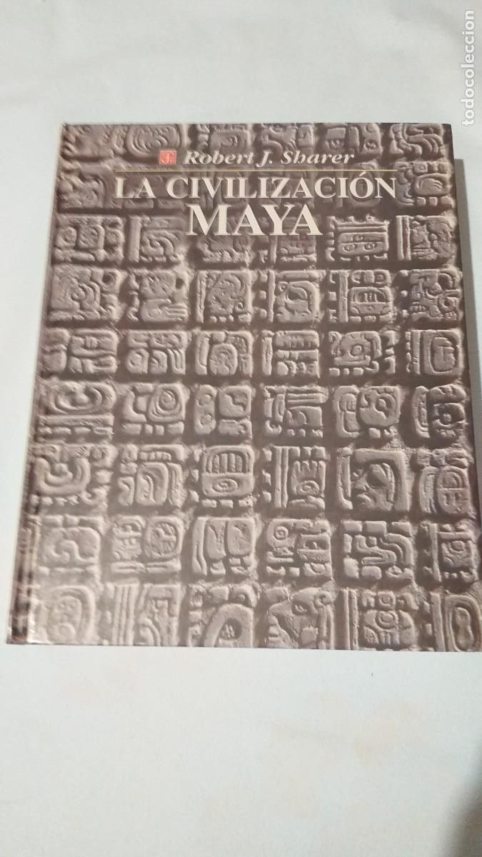Libros de segunda mano: ROBERT J. SHARER: LA CIVILIZACI&Oacute;N MAYA - Foto 1