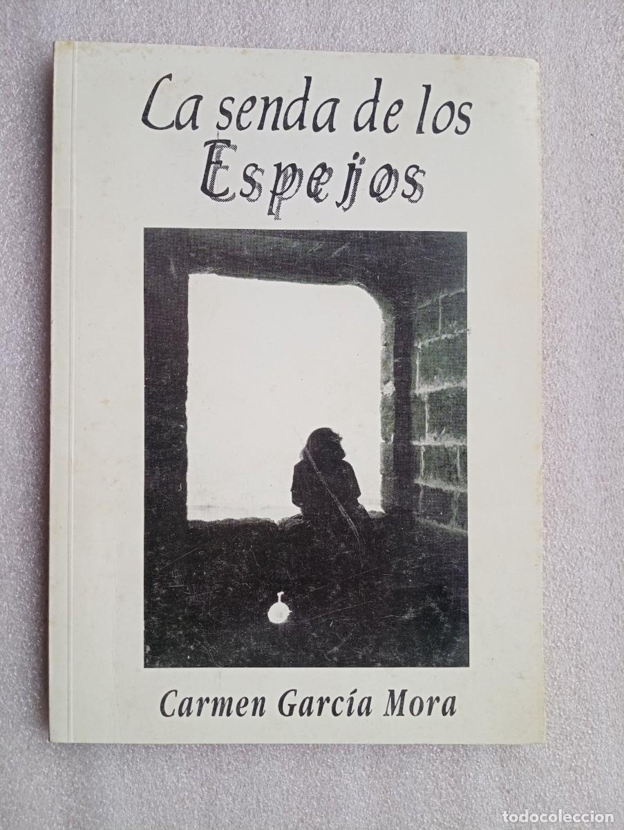 Libros de segunda mano: LA SENDA DE LOS ESPEJOS - CARMEN GARC&Iacute;A MORA - Foto 1