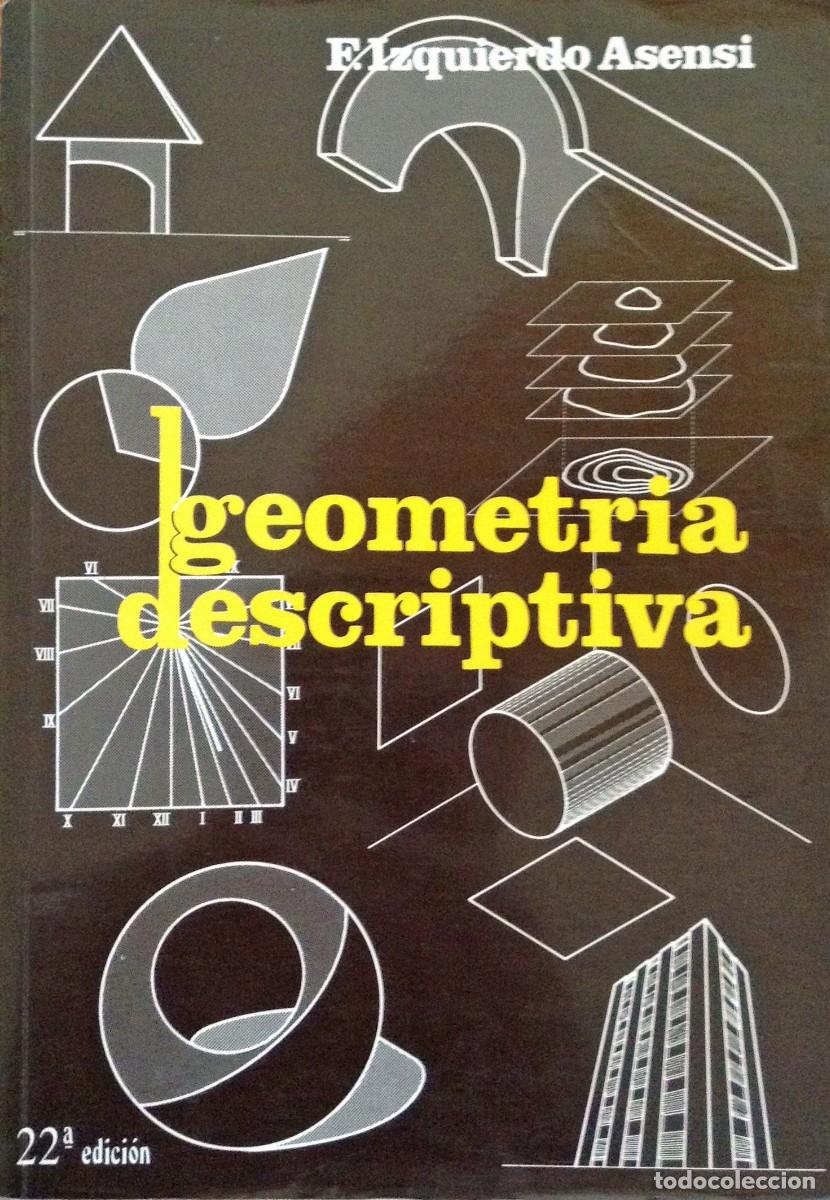 Libros de segunda mano: GEOMETR&Iacute;A DESCRIPTIVA. IZQUIERDO ASENSI. 22&ordf; EDICI&Oacute;N. - Foto 1