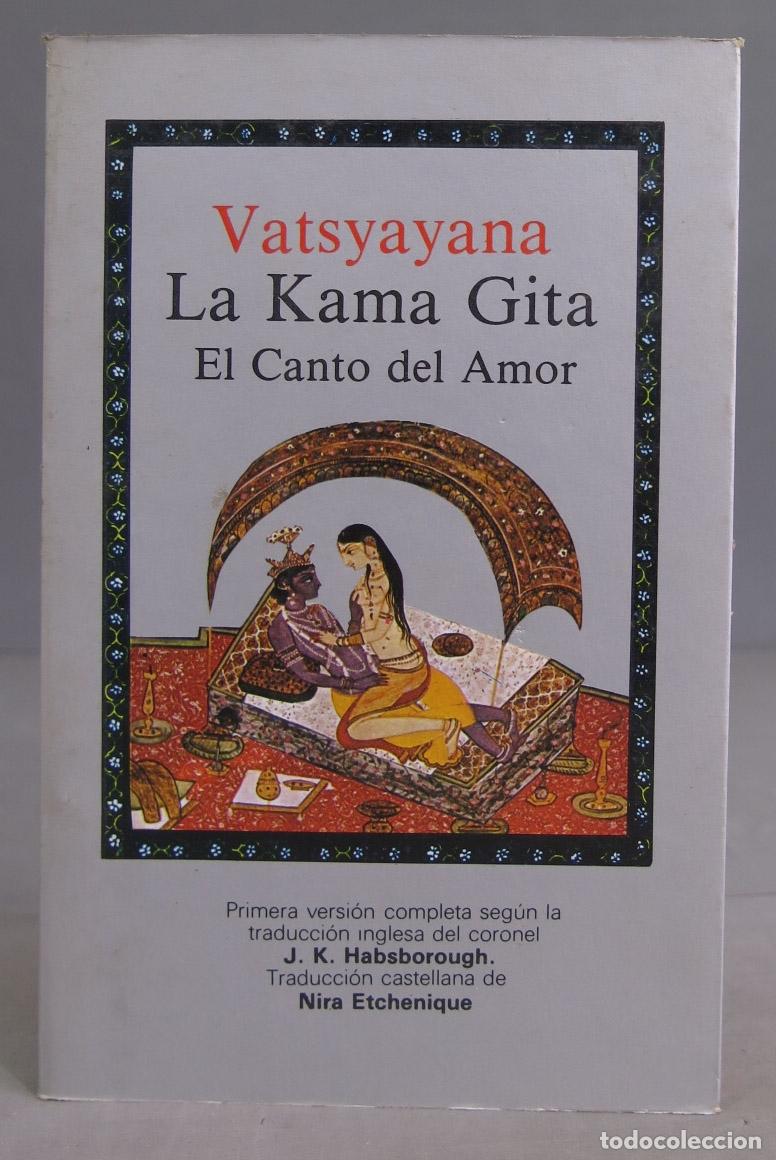 Libros de segunda mano: LA KAMA GITA. EL CANTO DEL AMOR. VATSYAYANA - Foto 1