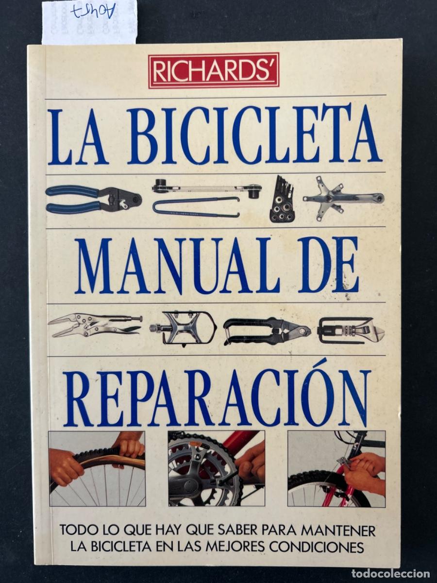 Libros de segunda mano: LA BICICLETA, MANUAL DE REPARACION, RICHARD BALLANTINE & RICHARD GRANT