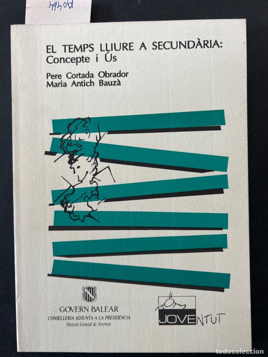 Livres d'occasion: EL TEMPS LLIURE A SECUNDARIA: CONCEPTE I US, PERE CORTADA OBRADOR I MARIA ANTICH BAUZA
